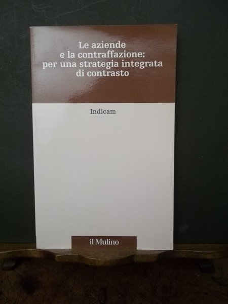 Le aziende e la contraffazione: per una strategia integrata di …