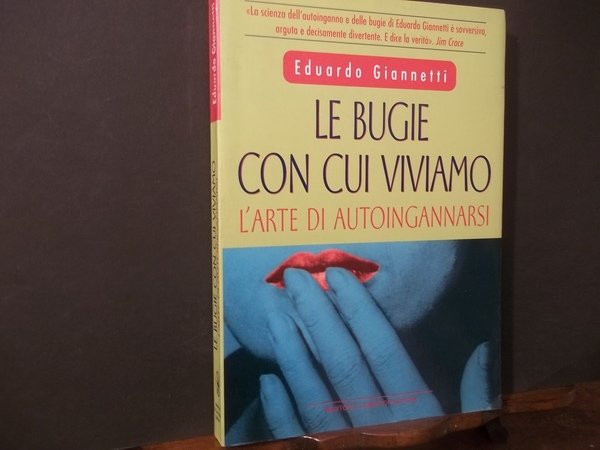 LE BUGIE IN CUI VIVIAMO L'ARTE DI AUTOINGANNARSI