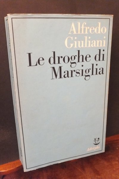 LE DROGHE DI MARSIGLIA