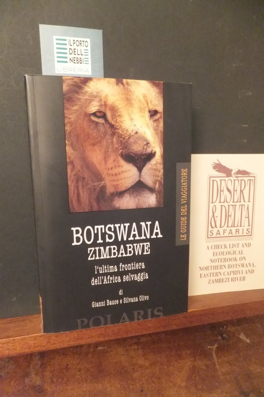 LE GUIDE DEL VIAGGIATORE BOTSWANA ZIMBABWE L'ULTIMA FRONTIERA DELL'AFRICA SELVAGGIA | Immagine principale