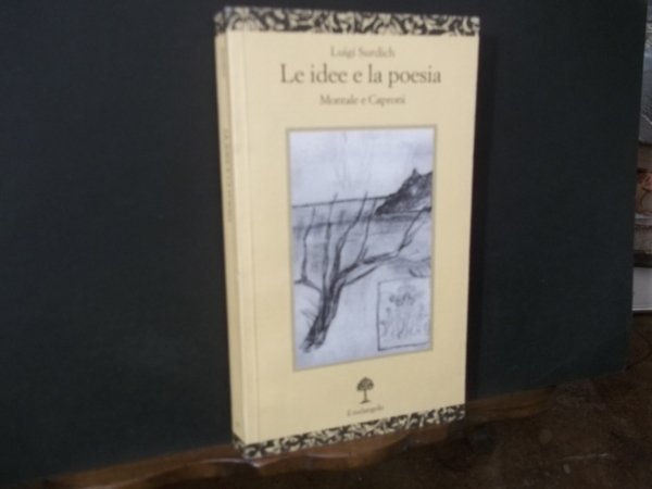 LE IDEE E LA POESIA. MONTALE E CAPRONI