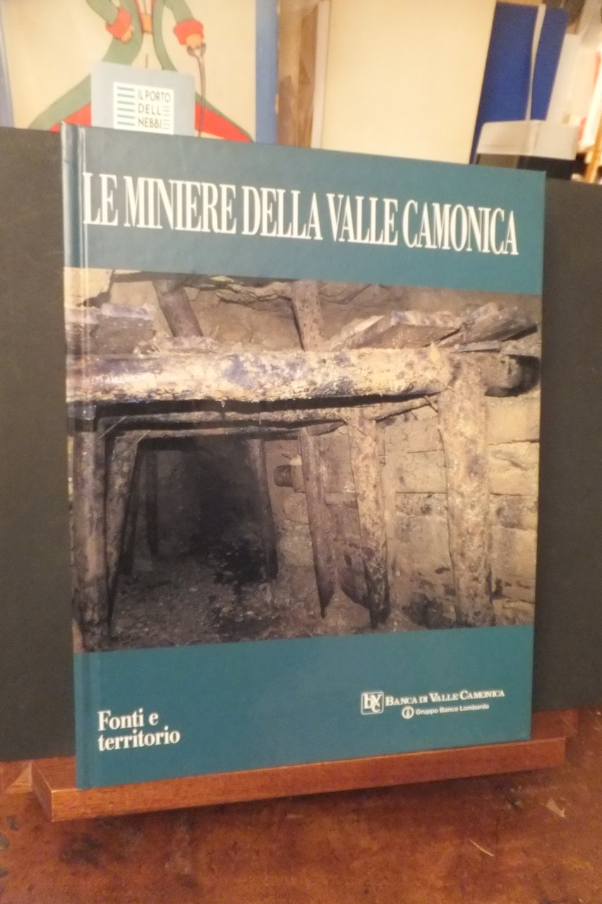 LE MINIERE DELLA VALLE CAMONICA FONTI E TERRITORIO
