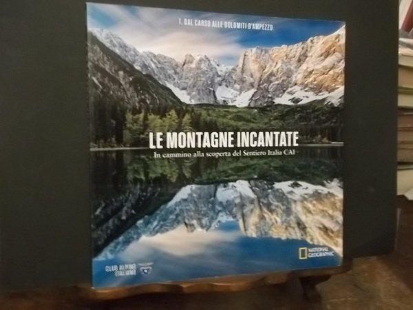 LE MONTAGNE INCANTATE 1 - IN CAMMINO ALLA SCOPERTA DEL …