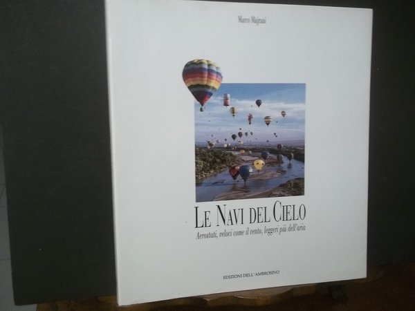LE NAVI DEL CIELO AEROSTATIVELOCI COME IL VENTO LEGGERI PIù …