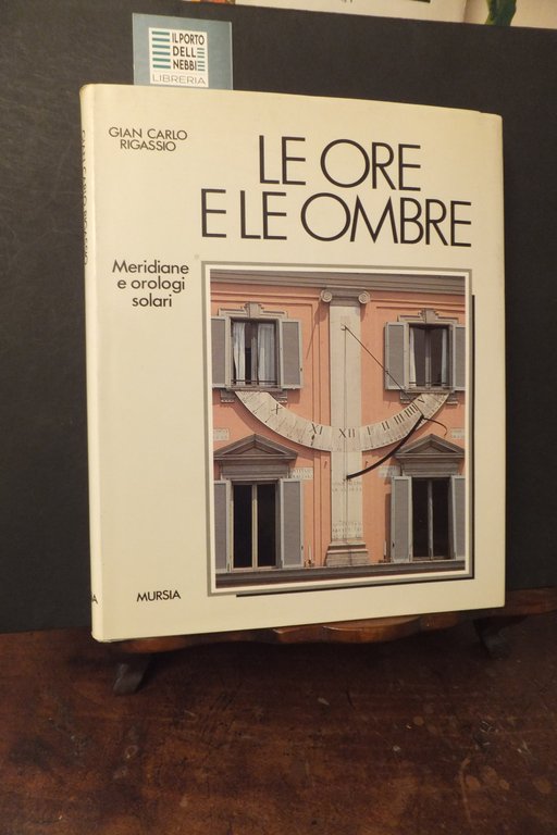 LE ORE E LE OMBRE MERDIANE E OROLOGI SOLARI