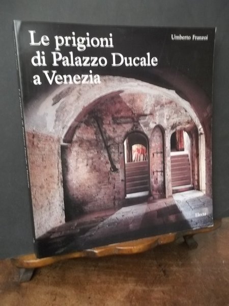 LE PRIGIONI DEL PALAZZO DUCALE A VENEZIA