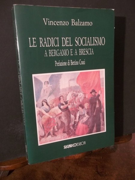 LE RADICI DEL SOCIALISMO A BERGAMO E A BRESCIA