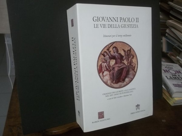 LE VIE DELLA GIUSTIZIA ITINERARI PER IL TERZO MILLENIO