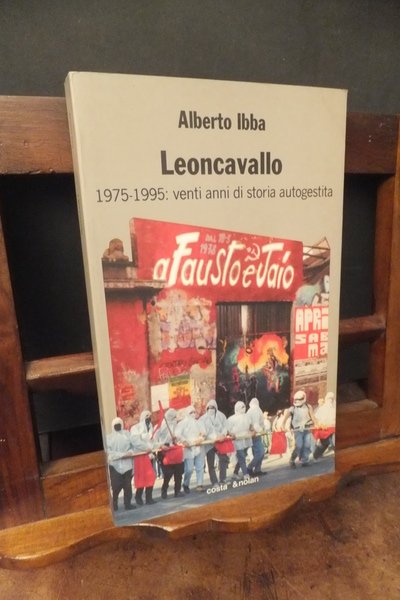 LEONCAVALLO 195 - 1995 VENTI ANNI DI STORIA AUTOGESTITA