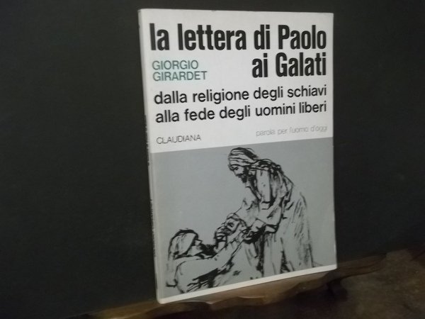 LETTERA DI PAOLO AI GALATI DALLE RELIGIONE DEGLI SCHIAVI ALLA …