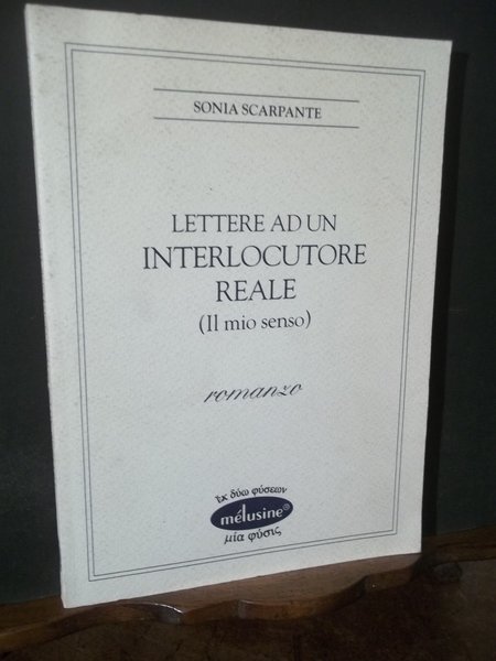 LETTERE AD UN INTERLOCUTORE REALE - IL MIO SENSO -