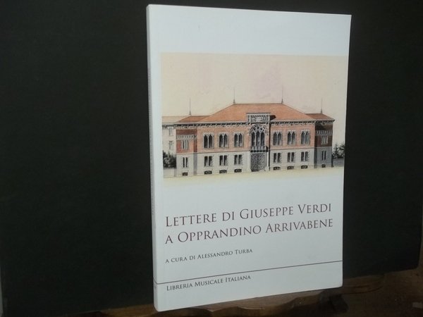 LETTERE DI GIUSEPPE VERDI A OPPRANDINO ARRIVABENE