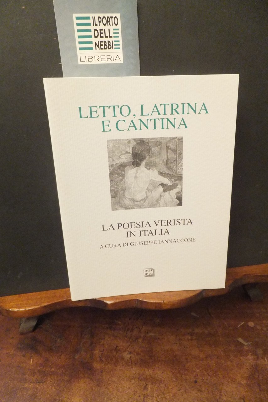 LETTO LATRINA E CANTINA LA POESIA VERISTA IN ITALIA
