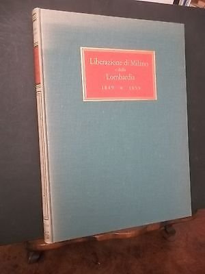 LIBERAZIONE DI MILANO E DELLA LOMBARDIA 1849-1859