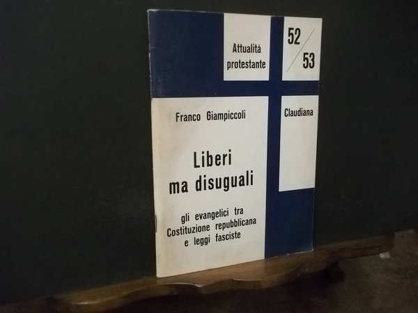 LIBERI MA DISUGUALI GLI EVANGELICI TRA COSTITUZIONE REPUBBLICANA E LEGGI …