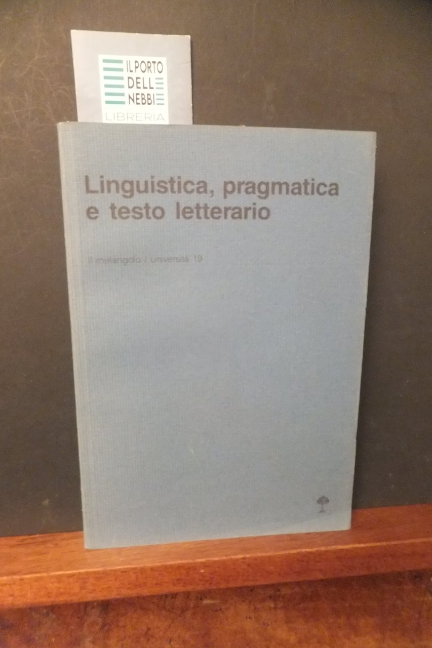LINGUISTICA PRAGMATICA E TESTO LETTERARIO