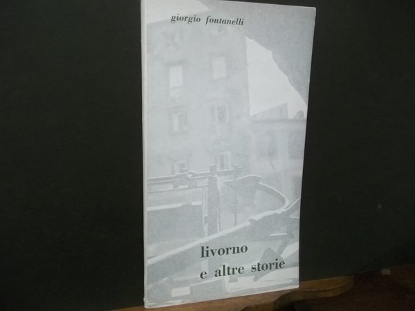 LIVORNO E ALTRE STORIE