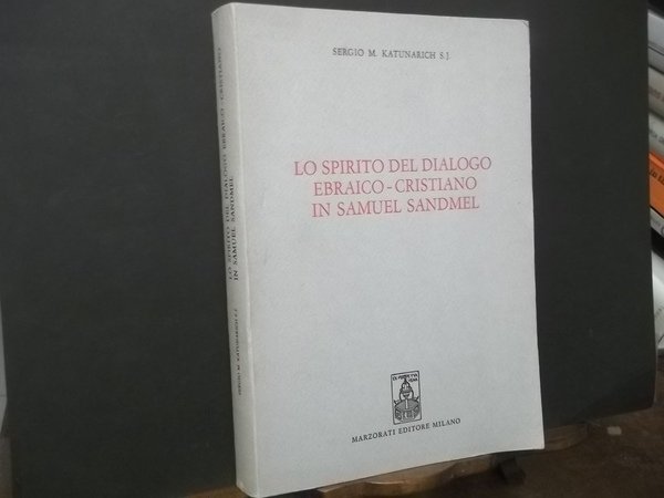 LO SPIRITO DEL DIALOGO EBRAICO - CRISTIANO IN SAMUEL SANDMEL