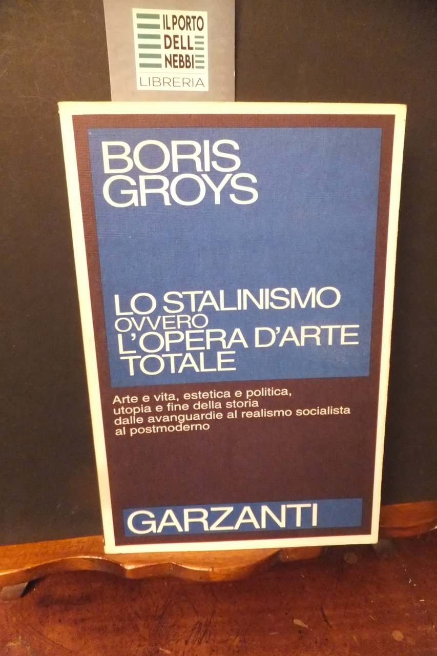 LO STALINISMO OVVERO L'OPERA D'ARTE TOTALE BORIS GROYS