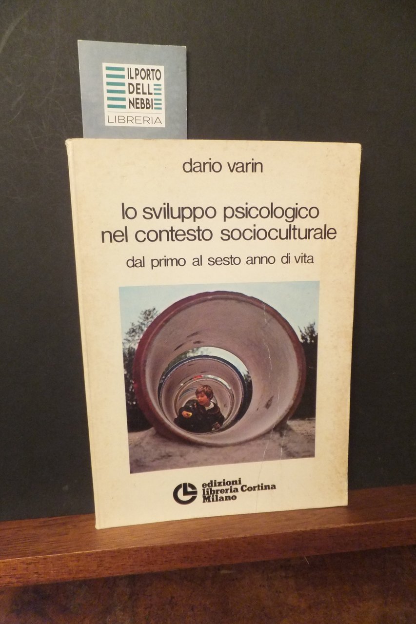 LO SVILUPPO PSICOLOGICO NEL CONTESTO SOCIOCULTURALE DAL PRIMO AL SESTO …