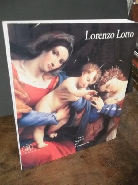 LORENZO LOTTO IL GENIO INQUIETO DEL RINASCIMENTO