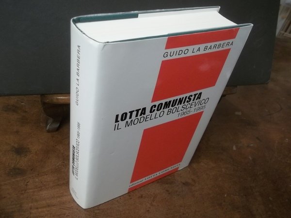 LOTTA COMUNISTA IL MODELLO BOLSCEVICO 1965-1995
