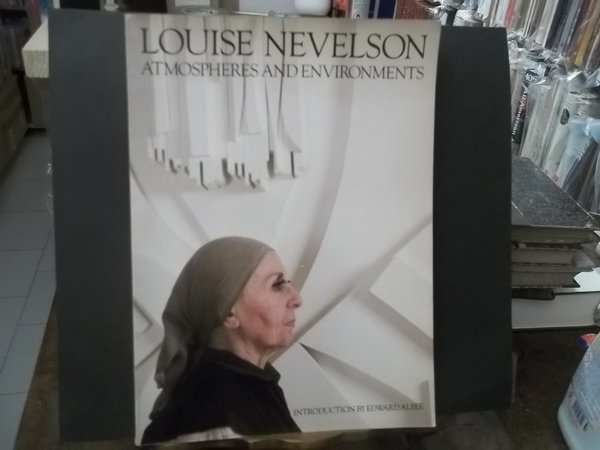 LOUISE NEVELSON ATMOSPHERES AND ENVIRONMENTS