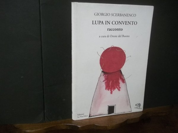 LUPA IN CONVENTO RACCONTO A CURA DI ORESTE DEL BUONO