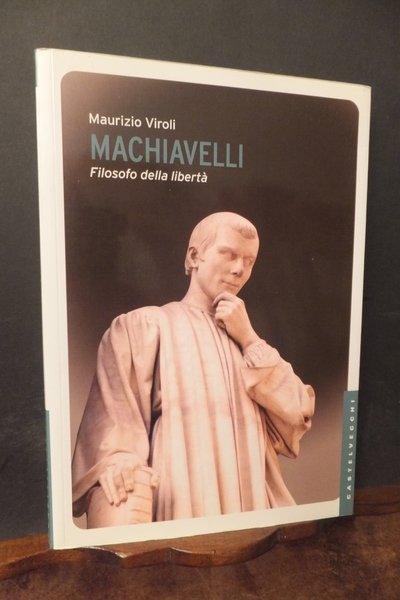 MACHIAVELLI FILOSOFO DELLA LIBERTA'