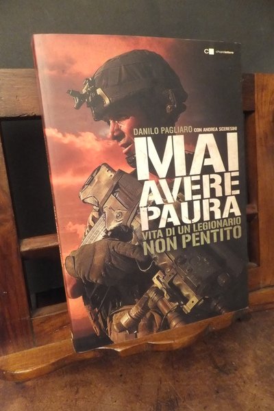 MAI AVERE PAURA VITA DI UN LEGIONARIO NON PENTITO