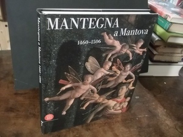 MANTEGNA A MANTOVA 1460 - 1506