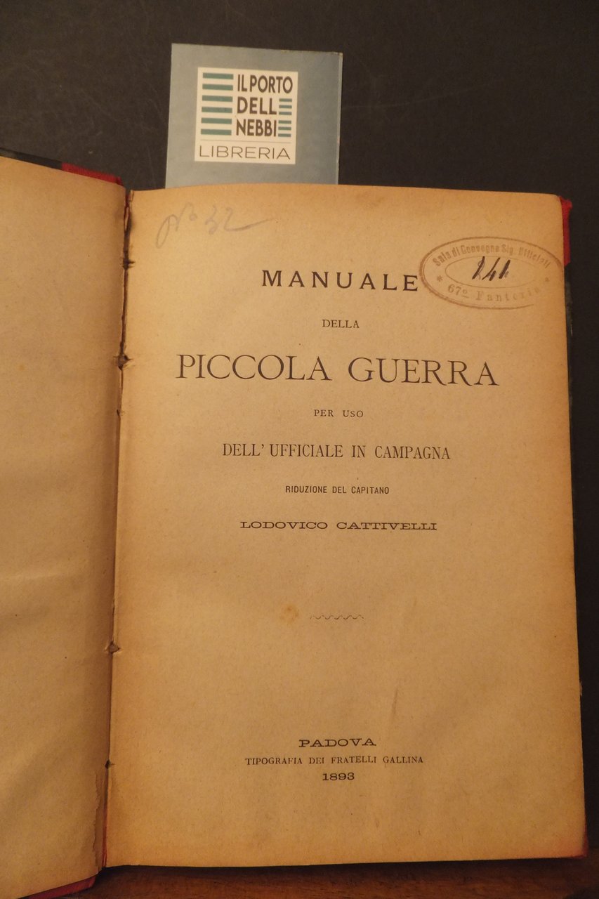 MANUALE DELLA PICCOLA GUERRA PER USO DELL'UFFICIALE IN CAMPAGNA LODOVICO …