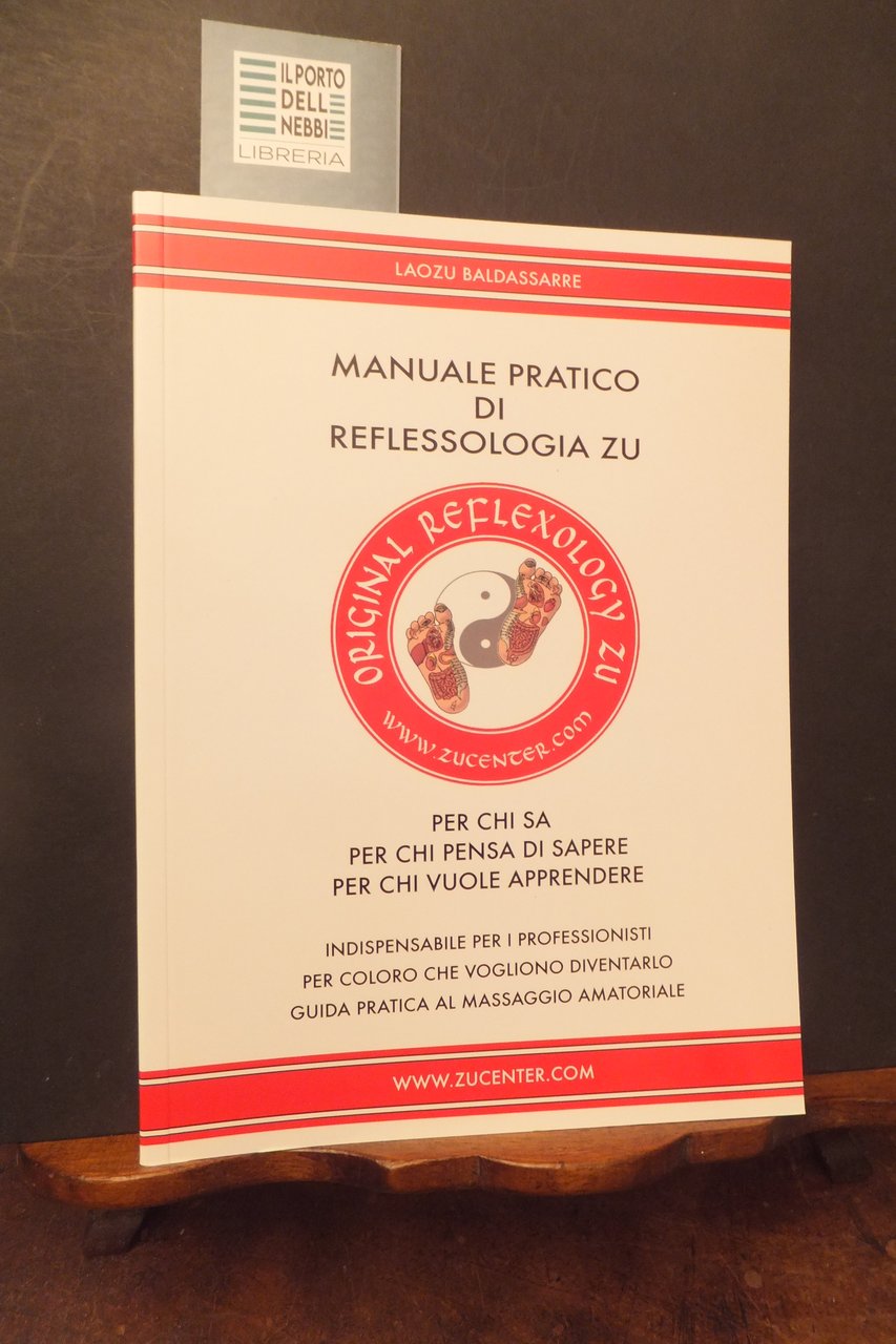 MANUALE PRATICO DI RIFLESSOLOGIA ZU LAOZU BALDASSARRE