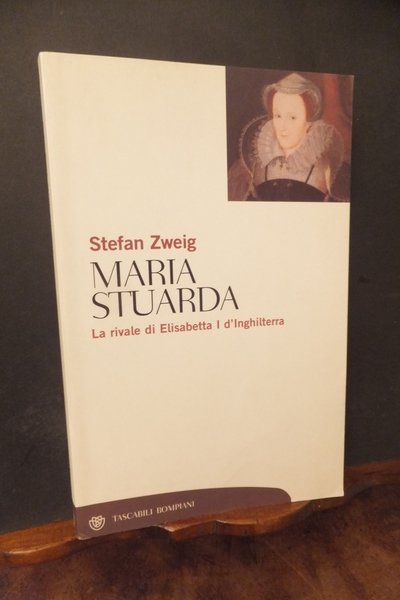 MARIA STUARDA LA RIVALE DI ELISABETTA I D'INGHILTERRA