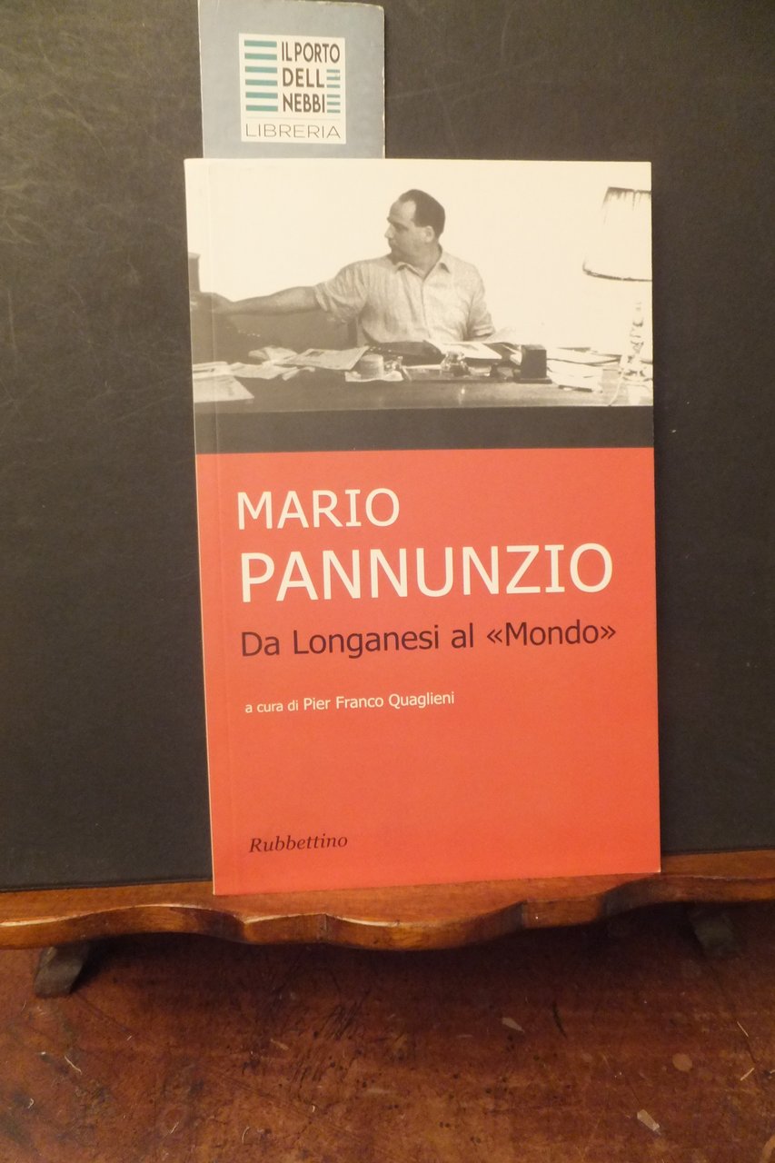 MARIO PANNUNZIO DA LONGANESI AL MONDO