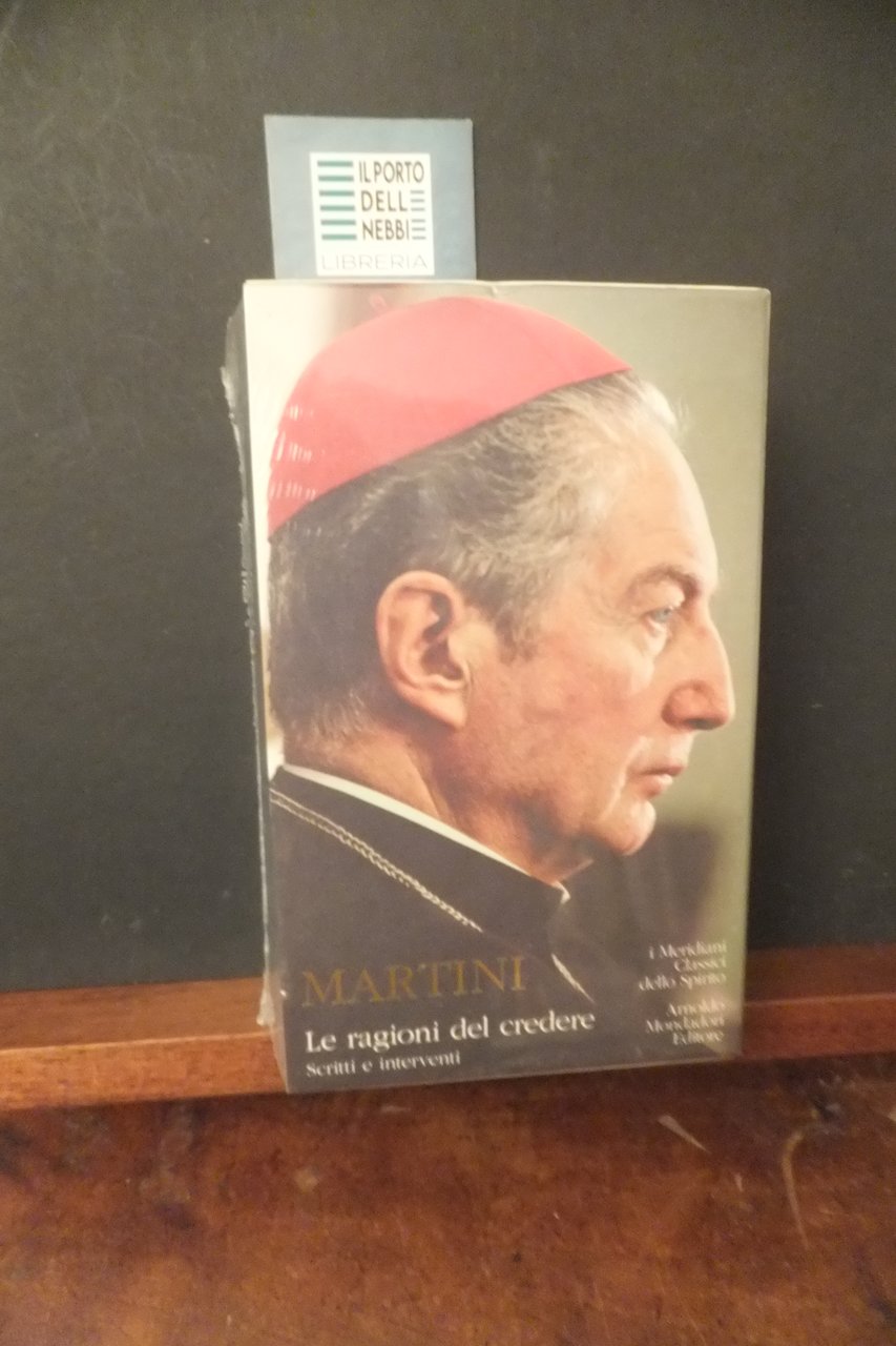MARTINI LE RAGIONI DEL CREDERE SCRITTI E INTERVENTI