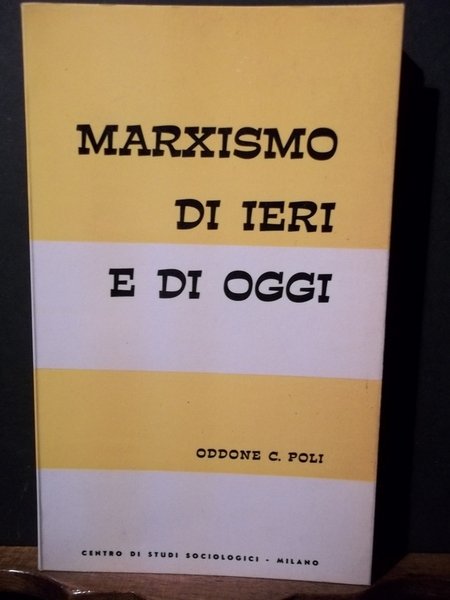 Marxismo di ieri e di oggi. Poli. Centro studi sociologici …
