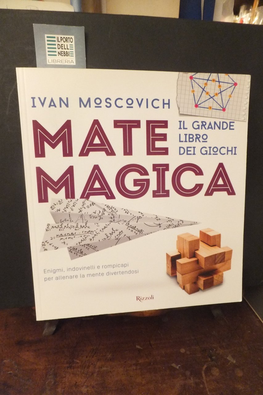 MATEMAGICA IL GRANDE LIBRO DEI GIOCHI IVAN MOSCOVICH