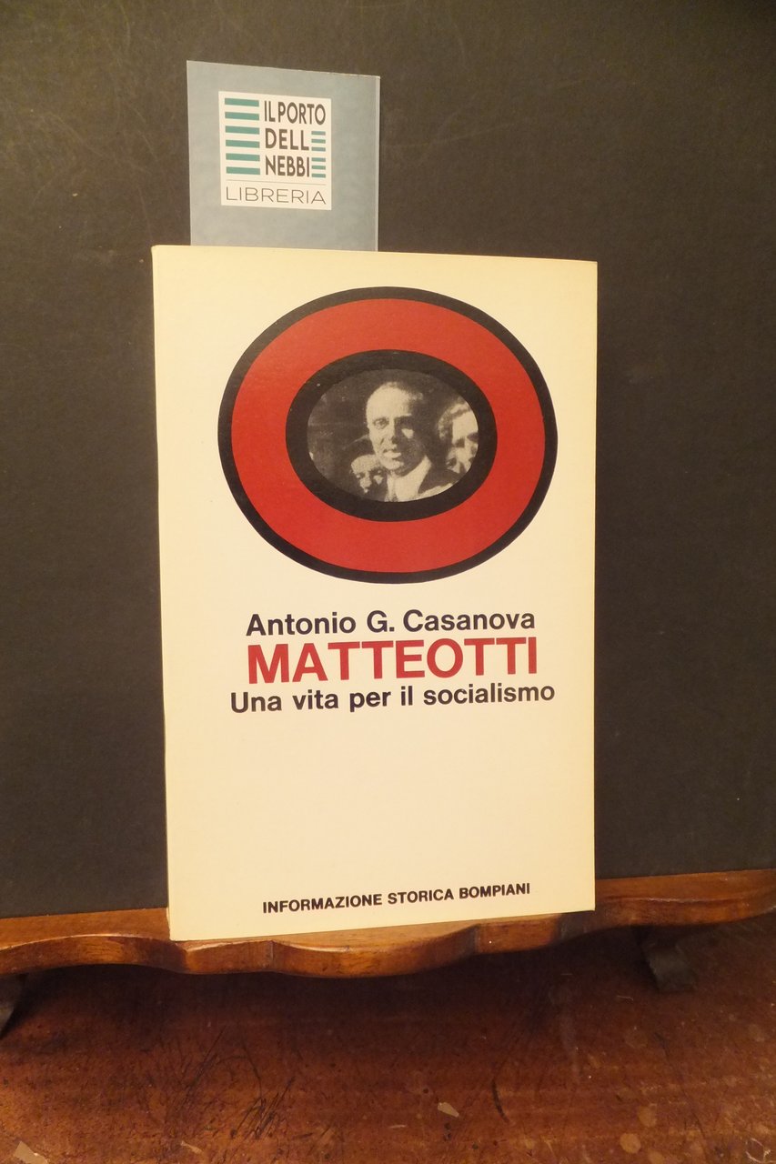 MATTEOTTI UNA VITA PER IL SOCIALISMO ANTONIO G. CASANOVA