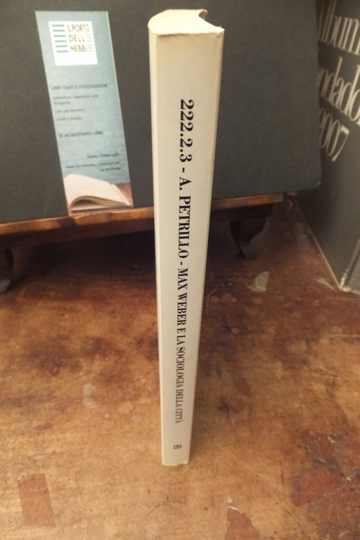 MAX WEBER E LA SOCIOLOGIA DELLA CITTA' AGOSTINO PETRILLO