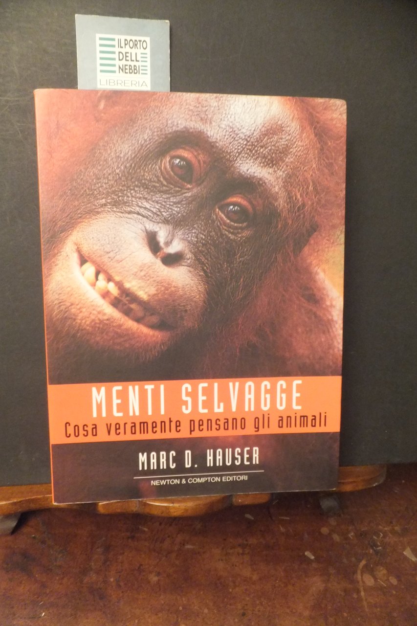 MENTI SELVAGGE COSA VERAMENTE PENSANO GLI ANIMALI MARCD. HAUSER