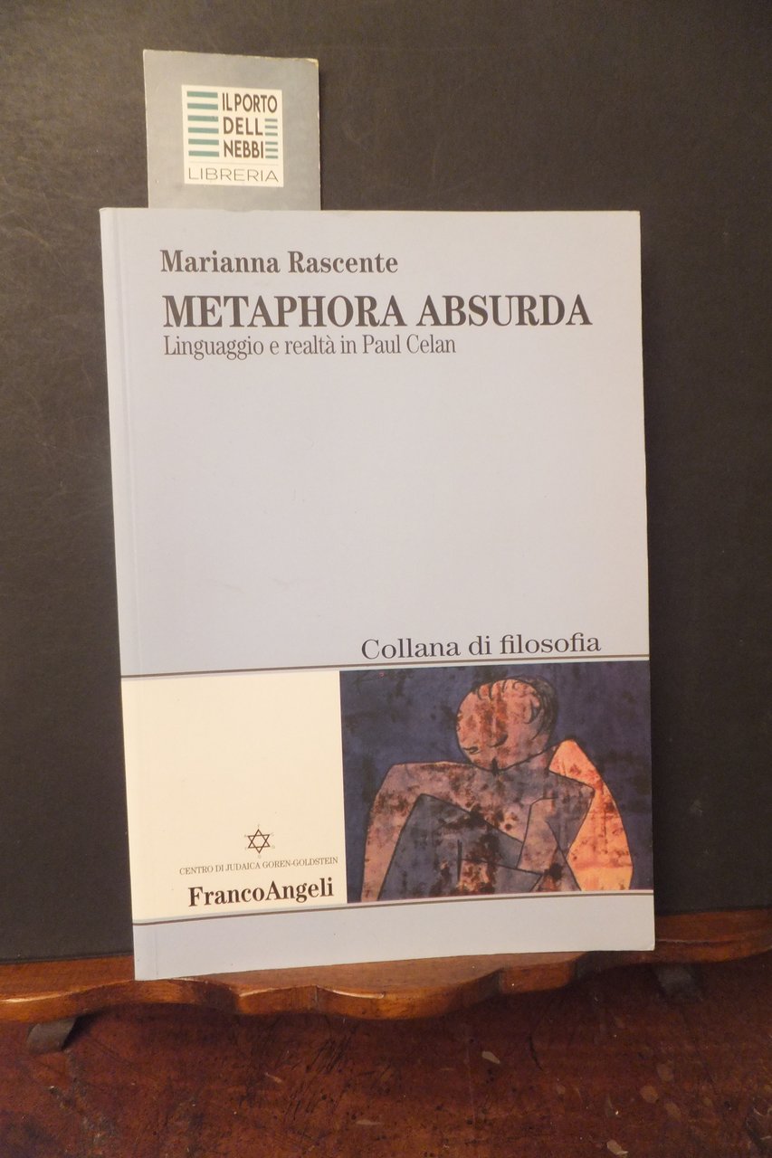 METAPHORA ABSURDA LINGUAGGIO E REALTA' IN PAUL CELAN MARIANNA RASCENTE