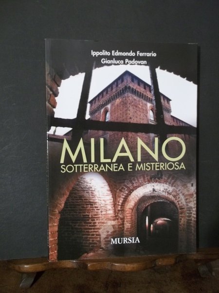 MILANO SOTTERRANEA E MISTERIOSA