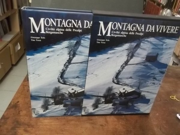 MONTAGNA DA VIVERE CIVILTà ALPINA DELLE ALPI BERGAMASCHE
