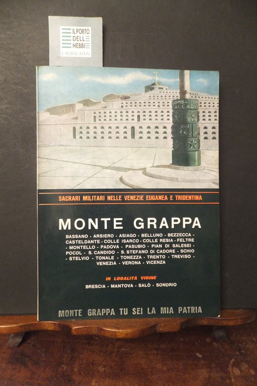 MONTE GRAPPA  SACRARI MILITARI NELLE VENEZIE EUGANEA E TRIDENTINA