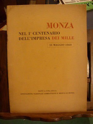 MONZA NEL 1° CENTENARIO DELL'IMPRESA DEI MILLE 11 MAGGIO 1860