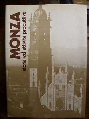 MONZA STORIA ED attività PRODUTTIVE
