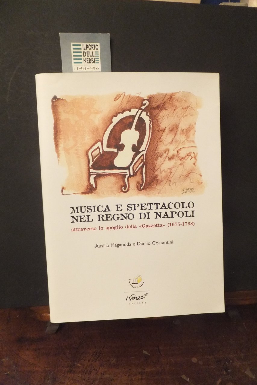 MUSICA E SPETTACOLO NEL REGNO DI NAPOLI ATTRAVERSO LO SPOGLIO …