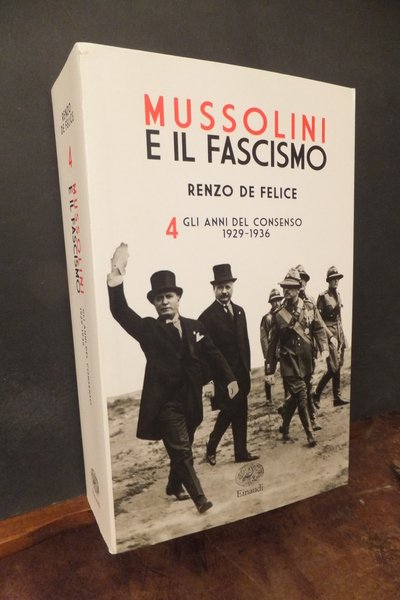 MUSSOLINI E IL FASCISMO - 4 - GLI ANNI DEL …