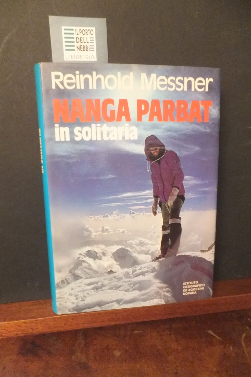 NANGA PARBAT IN SOLITARIA REINHOLD MESSNER